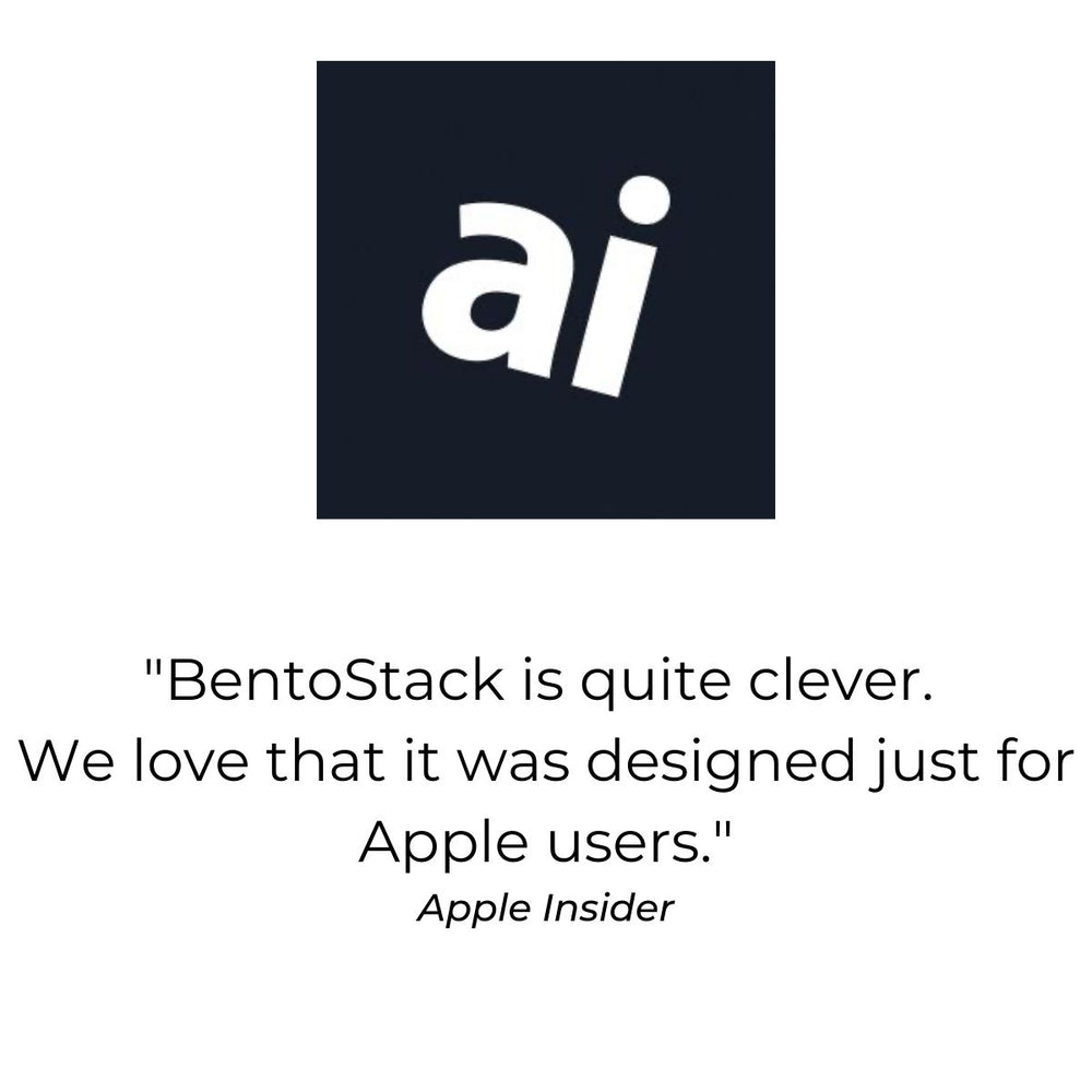 Quote from Apple Insider. "BentoStack is quite clever.  We love that it was designed just for Apple users."